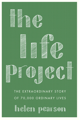 The Life Project: The Extraordinary Story of 70... 1593766459 Book Cover