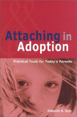 Attaching in Adoption: Practical Tools for Toda... 0944934293 Book Cover