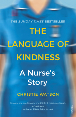 The Language of Kindness: A Nurse's Story 1784706884 Book Cover