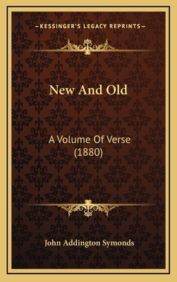New and Old: A Volume of Verse (1880) 1164299379 Book Cover