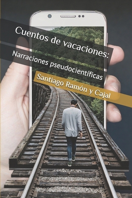 Cuentos de vacaciones: : Narraciones pseudocien... [Spanish] B086KYFW4Z Book Cover