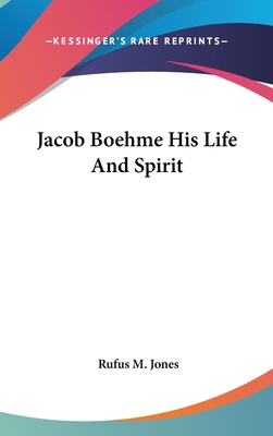 Jacob Boehme His Life And Spirit 1161537724 Book Cover