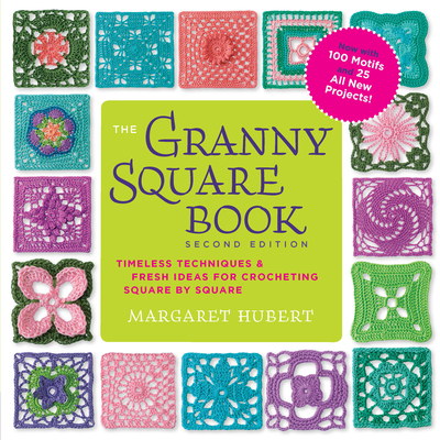 The Granny Square Book, Second Edition: Timeles... 1589239482 Book Cover
