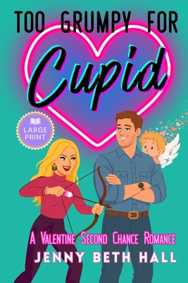 Too Grumpy for Cupid (Large Print Edition): A V... [Large Print] B0GKCKQJ74 Book Cover