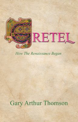 Gretel: How the Renaissance Began 1491740809 Book Cover