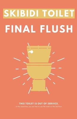 Skibidi Toilet: Final Flush B0DFC9ZNZ4 Book Cover