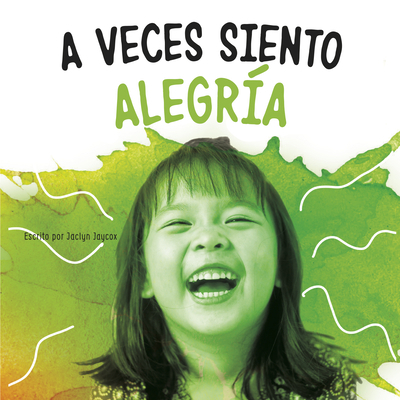 A Veces Siento Alegría (Sometimes I Feel Happy) [Spanish] 1977133371 Book Cover