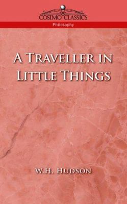 A Traveller in Little Things 1596050594 Book Cover