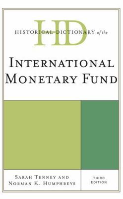 Historical Dictionary of the International Mone... 0810867907 Book Cover