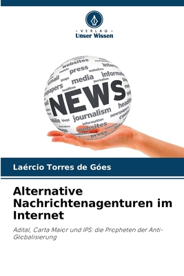 Alternative Nachrichtenagenturen im Internet [German] 6207191420 Book Cover