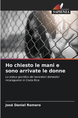 Ho chiesto le mani e sono arrivate le donne [Italian] 6207311868 Book Cover