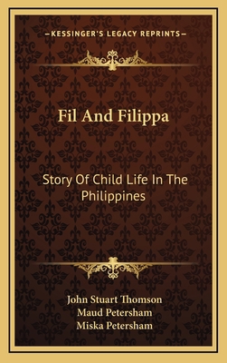 Fil And Filippa: Story Of Child Life In The Phi... 1169083471 Book Cover