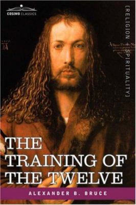 The Training of the Twelve 160206539X Book Cover