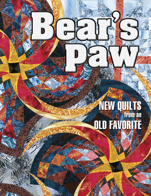 Bear's Paw: New Quilts from an Old Favorite Con... 1574327569 Book Cover