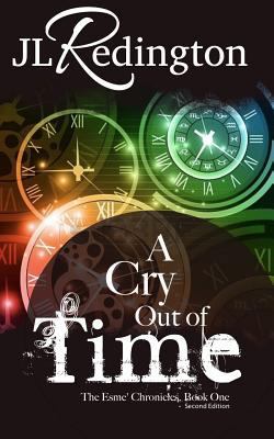 A Cry Out Of Time: The Esme Chronicles 1475014198 Book Cover