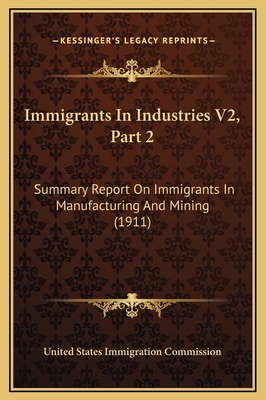 Immigrants In Industries V2, Part 2: Summary Re... 1169377203 Book Cover