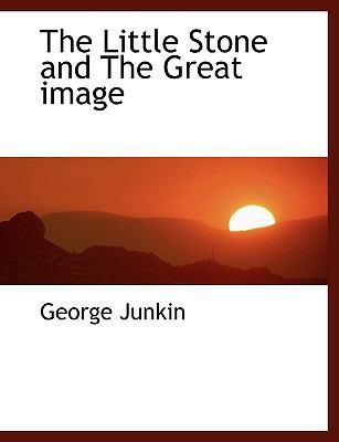The Little Stone and the Great Image [Large Print] 1115308564 Book Cover