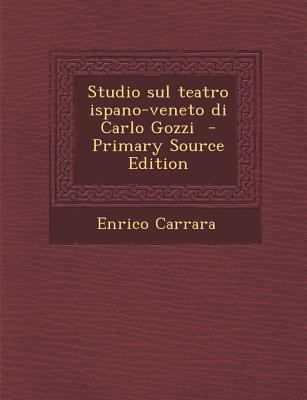 Studio Sul Teatro Ispano-Veneto Di Carlo Gozzi ... [Italian] 1293412856 Book Cover