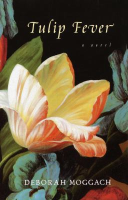 Tulip Fever 0385334893 Book Cover