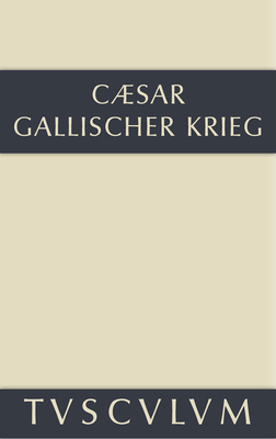Bellum Gallicum / Der gallische Krieg [German] 3110356198 Book Cover