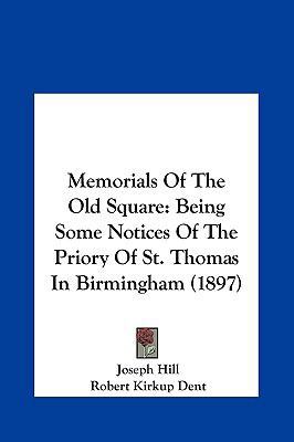 Memorials of the Old Square: Being Some Notices... 1162053364 Book Cover