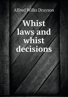 Whist laws and whist decisions 5518950462 Book Cover