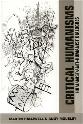 Critical Humanisms: Humanist/Anti-Humanist Dial... 0748615040 Book Cover
