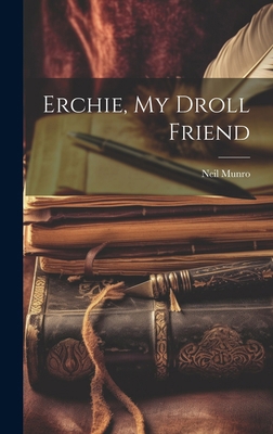 Erchie, My Droll Friend 1019770430 Book Cover
