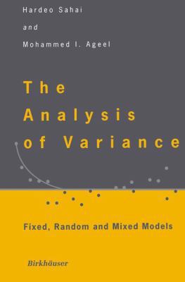 The Analysis of Variance: Fixed, Random and Mix... 1461271045 Book Cover