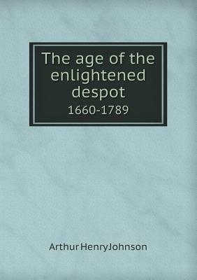 The Age of the Enlightened Despot 1660-1789 5518653484 Book Cover