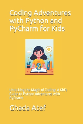Coding Adventures with Python and PyCharm for K... B0CV458RHW Book Cover