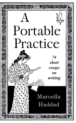 A Portable Practice: 74 short essays on writing B0F13ZZL34 Book Cover