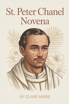 St. Peter Chanel Novena B0GX6MKZST Book Cover