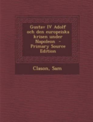 Gustav IV Adolf Och Den Europeiska Krisen Under... [Swedish] 1293672289 Book Cover