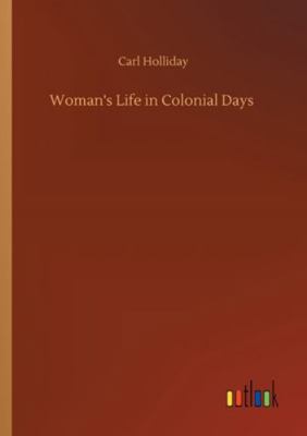 Woman's Life in Colonial Days 3752308664 Book Cover