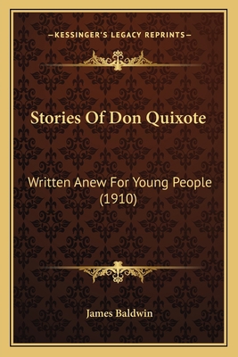 Stories Of Don Quixote: Written Anew For Young ... 1165541297 Book Cover