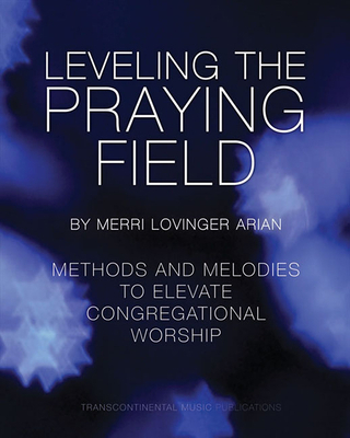Leveling the Praying Field: Methods and Melodie... 0692811389 Book Cover