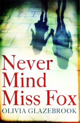 Never Mind Miss Fox 1844089428 Book Cover