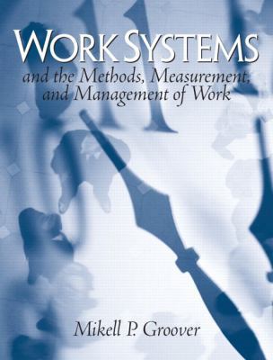 Work Systems: And the Methods, Measurement, and... 0131406507 Book Cover