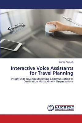 Interactive Voice Assistants for Travel Planning 6203462918 Book Cover