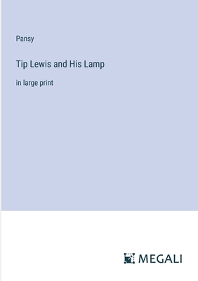 Tip Lewis and His Lamp: in large print 3387330960 Book Cover