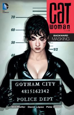 Catwoman Vol. 5: Backward Masking 140126073X Book Cover