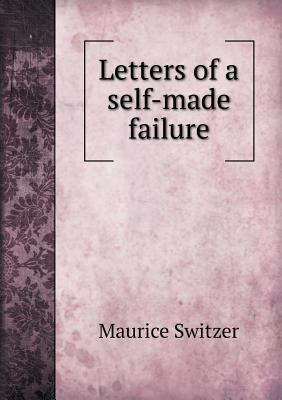 Letters of a Self-Made Failure 5518485077 Book Cover