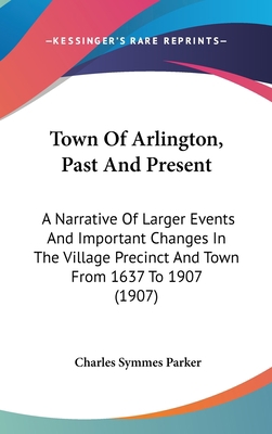 Town Of Arlington, Past And Present: A Narrativ... 1437438709 Book Cover