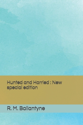Hunted and Harried: New special edition B08HGZK8LD Book Cover