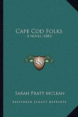 Cape Cod Folks: A Novel (1881) 1163947784 Book Cover