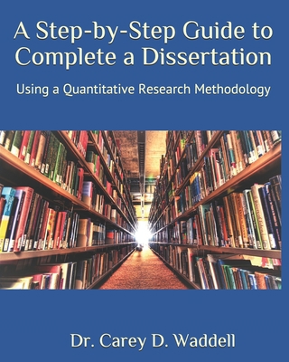 A Step-by-Step Guide to Complete a Dissertation... 1704627737 Book Cover