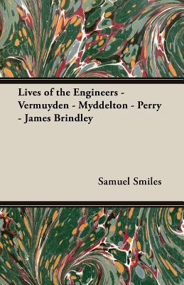 Lives of the Engineers - Vermuyden - Myddelton ... 1406798681 Book Cover