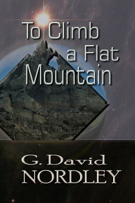 To Climb a Flat Mountain 0984955852 Book Cover