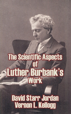 The Scientific Aspects of Luther Burbank's Work 1410209075 Book Cover